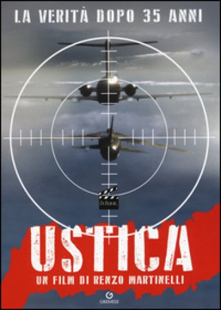 Ustica. La verità dopo 35 anni Renzo Martinelli