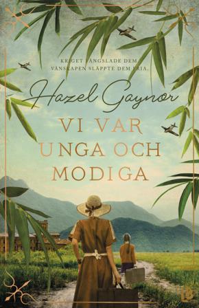 Vi var unga och modiga - Bok av Hazel Gaynor - Inbunden