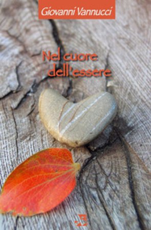Nel cuore dell'essere Giovanni Vannucci