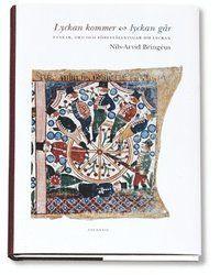 Lyckan kommer, lyckan går : tankar, ord och föreställningar om lyckan