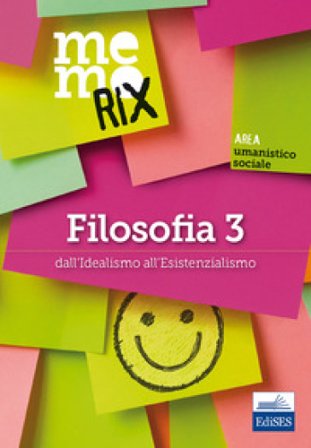 Filosofia. Vol. 3: Dall'idealismo all'esistenzialismo Roberto Colonna