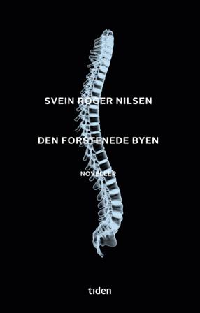Den forstenede byen - Bok av Svein Roger Nilsen - Hardback