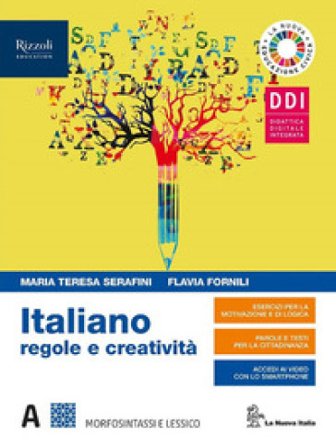 Italiano regole e creatività. Con INVALSI e Il lessico della pandemia covid-19. Per le Scuole superiori. Con e-book. Con espansione online. Vol. A-B: 