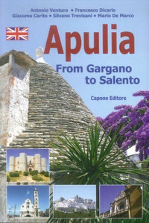 Puglia. Dal Gargano al Salento. Ediz. inglese Mario De Marco