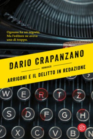 Arrigoni e il delitto in redazione Dario Crapanzano