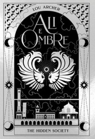 Ali e ombre. The hidden society. Vol. 4 Lou Archer