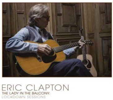 The lady in the balcony lockdown session Eric Clapton