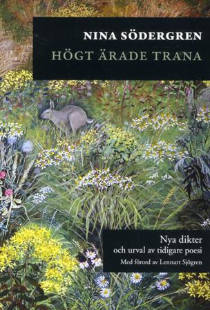Högt ärade trana : nya dikter och urval av tidigare poesi - Bok av Nina Södergren - Häfte