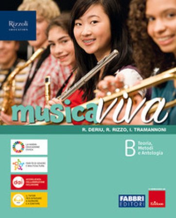Musica viva. Per la Scuola media. Con e-book. Con espansione online. Vol. B: Teoria, Metodi e Antologia Rosalba Deriu
