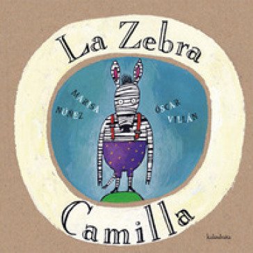 La zebra Camilla Marisa Nuñez