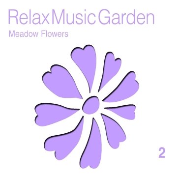 Relax music garden 2-meadow flowers Relax Music Garden 2