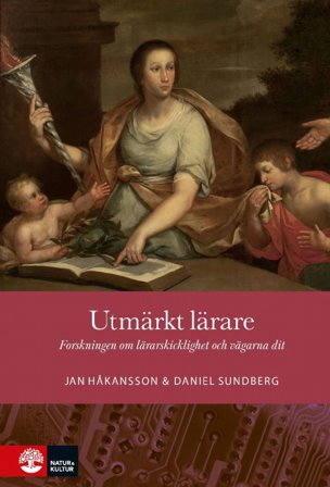 Utmärkt lärare : Forskningen om lärarskicklighet och vägarna dit, ISBN: 9789127461291