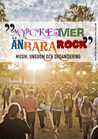 Mycket mer än bara rock : musik, ungdom och organisering - Bok av Johan Söderman, Lina Brustad, m.fl. - Häfte