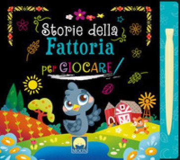 Storie della fattoria per giocare scratch. Ediz. a colori. Con pennino Danila Sorrentino