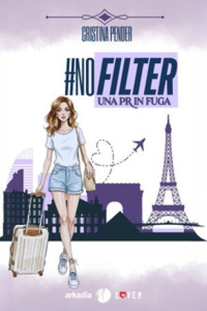 #nofilter. Una pr in fuga Cristina Pender