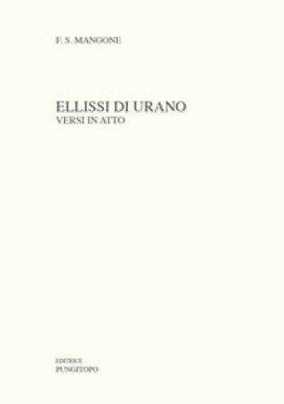Ellissi di Urano. Versi in atto Francesco Siciliano Mangone