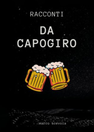 Racconti da capogiro Marco Scevola