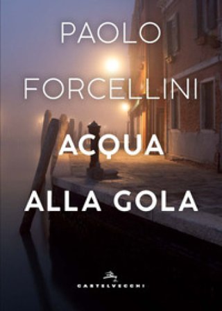 Acqua alla gola Paolo Forcellini