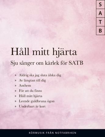 Håll mitt hjärta; Sju sånger om kärlek för SATB - Bok - Häfte