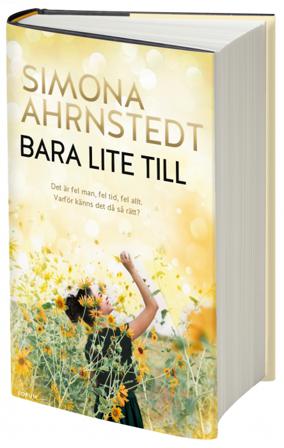 Bara lite till - Bok av Simona Ahrnstedt - Inbunden