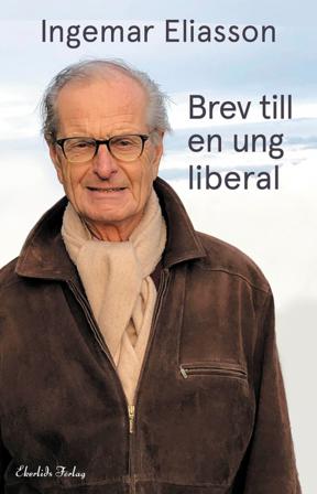 Brev till en ung liberal - Bok av Ingemar Eliasson - Inbunden