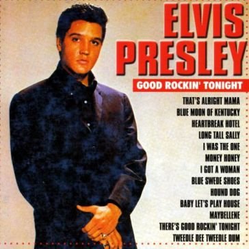 Good rockin' tonight Elvis Presley