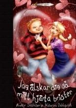 Jag älskar dig så mitt hjärta brister - Bok av Anette Skåhlberg - Inbunden