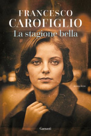 La stagione bella Francesco Carofiglio