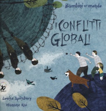 I conflitti globali. Bambini nel mondo. Ediz. a colori Louise Spilsbury
