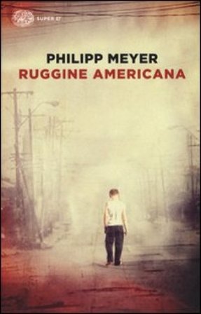 Ruggine americana Philipp Meyer