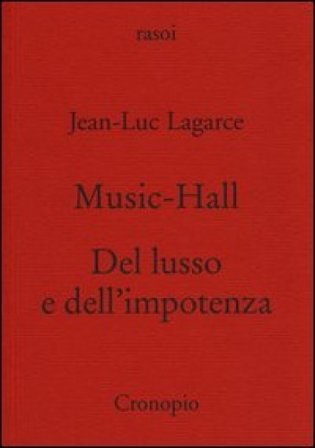 Music-hall-Del lusso e dell'impotenza Jean-Luc Lagarce