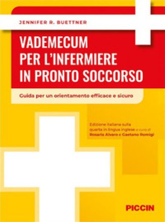Vademecum per l'infermiere in pronto soccorso. Guida per un orientamento efficace e sicuro Jennifer Buettner