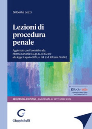 Lezioni di procedura penale. Aggiornato con il correttivo alla riforma Cartabia (D.Lgs. n. 31/2024) e alla legge 9 agosto 2024, n. 114 (c.d.Riforma 