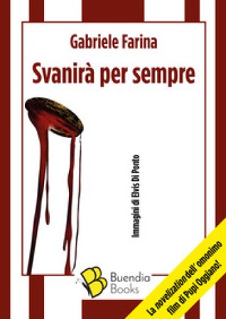 Svanirà per sempre Gabriele Farina