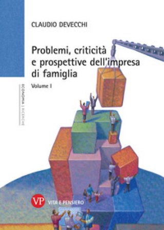 Problemi, criticità e prospettive dell'impresa di famiglia. Vol. 1 Claudio Devecchi