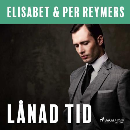 Lånad tid - Ljudbok av Per Reymers & Elisabet Reymers - CD