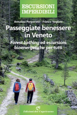 Passeggiate benessere in Veneto. «Forest bathing» ed escursioni bioenergetiche per tutti Annalisa Porporato