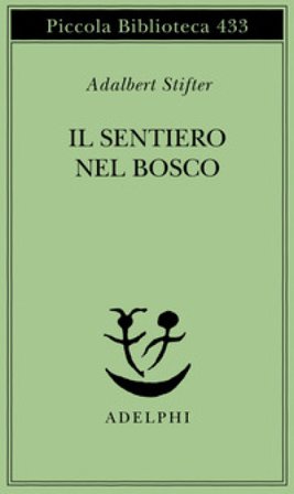 Il sentiero nel bosco Adalbert Stifter