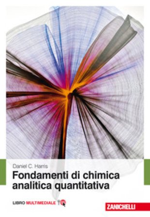 Fondamenti di chimica analitica quantitativa. Con Contenuto digitale (fornito elettronicamente) Daniel C. Harris