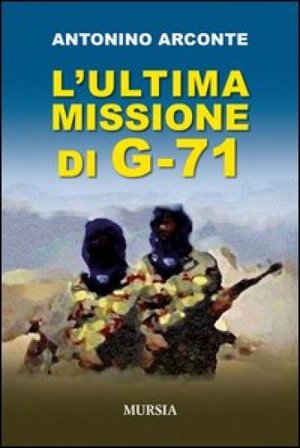 L'ultima misione di G-71 Antonino Arconte