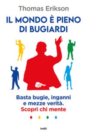 Il mondo è pieno di bugiardi Thomas Erikson
