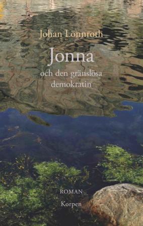Jonna och den gränslösa demokratin - Bok av Johan Lönnroth - Danskt band