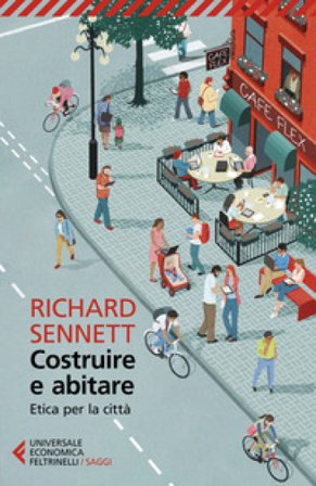 Costruire e abitare. Etica per la città Richard Sennett
