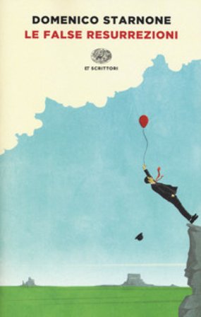 Le false resurrezioni: Segni d'oro-Eccesso di zelo-Denti Domenico Starnone