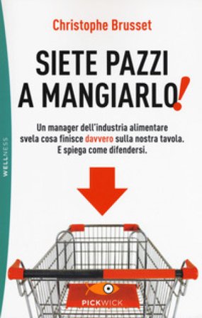Siete pazzi a mangiarlo! Christophe Brusset