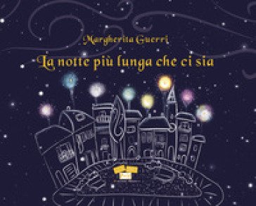La notte più lunga che ci sia Margherita Guerri