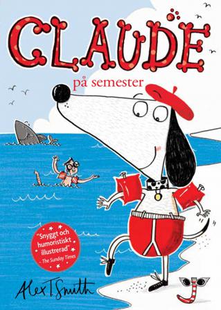 Claude på semester - Bok av Alex T. Smith - Kartonnage