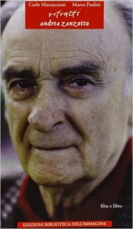 Ritratti. Andrea Zanzotto. Con videocassetta Carlo Mazzacurati