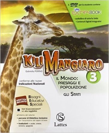 Kilimangiaro. Per la Scuola media. Con e-book. Con espansione online. Vol. 3: Il mondo: paesaggi e popolazione; gli stati-Atlante-Mi preparo per 
