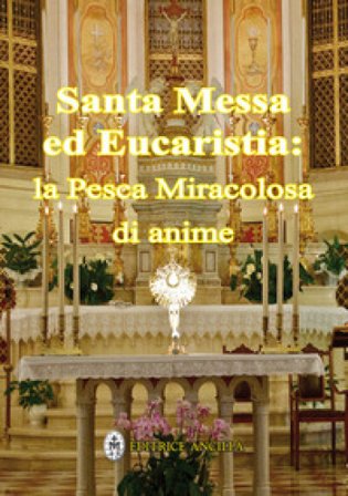 Santa messa ed eucaristia: la pesca miracolosa di anime Hubert Hintermaier